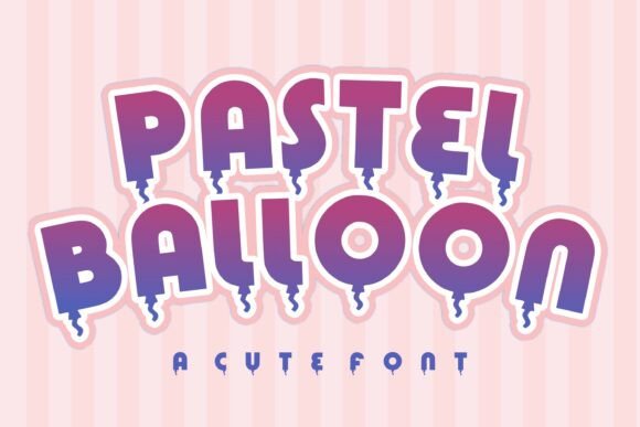 Pastel Balloon Typeface for Playful Branding